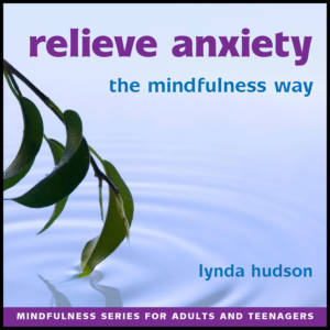 Relieve anxiety the mindfulness way