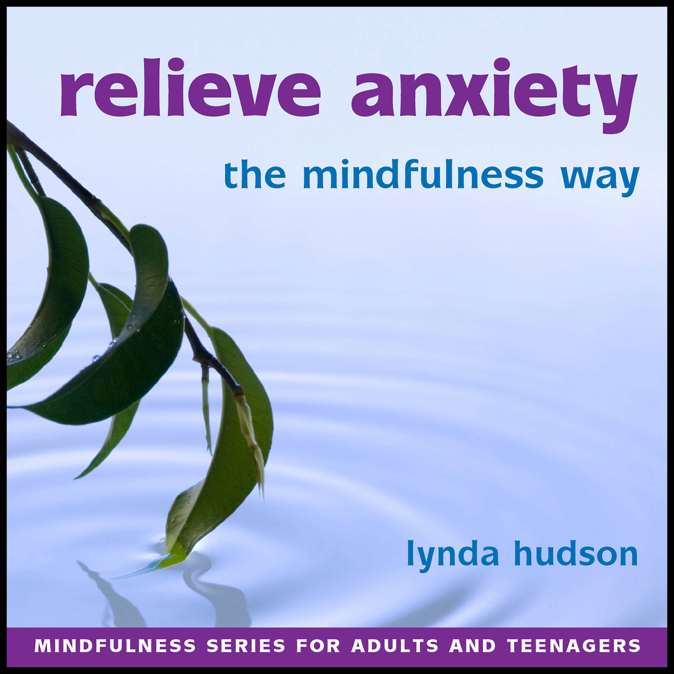 Relieve anxiety the mindfulness way