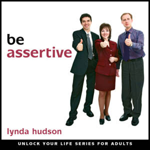 Be Assertive