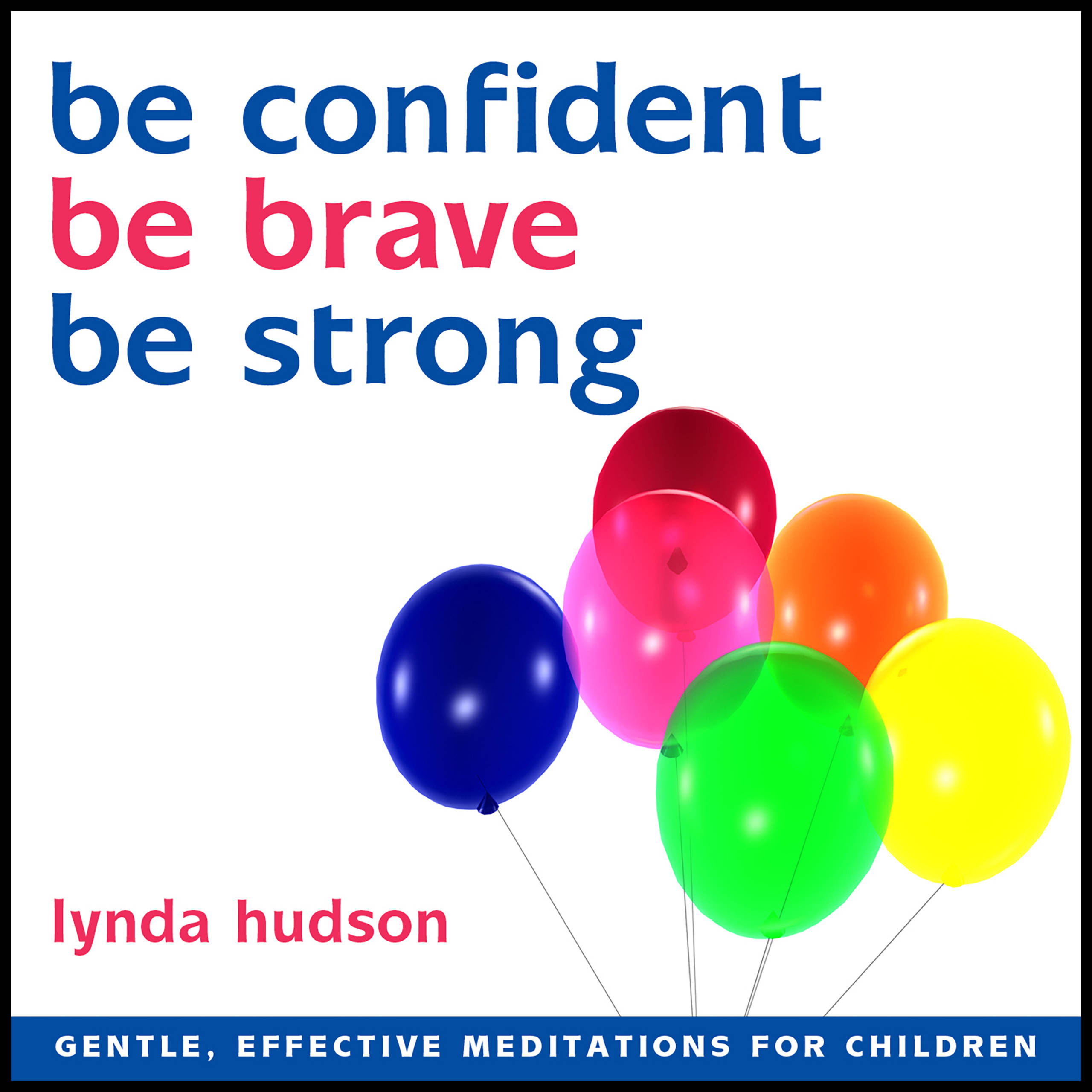 Be confident Be brave Be strong