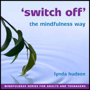 'Switch off' the mindfulness way